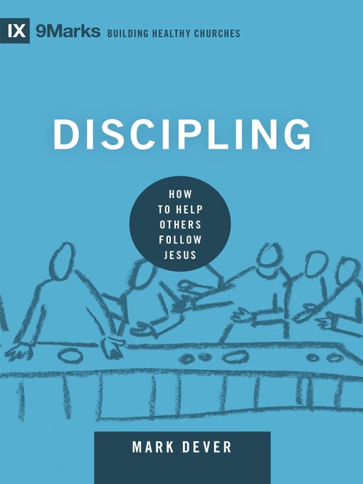 Title details for Discipling by Mark Dever - Available